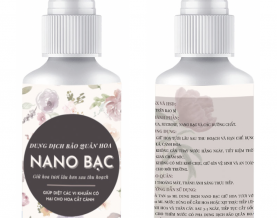 Dung dịch bảo quản hoa cắt cành nano bạc 